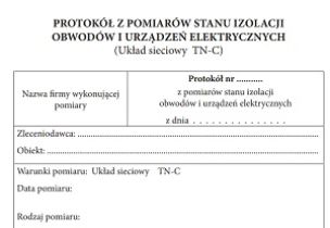 Protokół ze sprawdzania stanu izolacji obwodów i urządzeń elektrycznych - układ TN-C. Wzór dokumentu 
