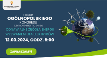 II edycja Ogólnopolskiego Kongresu Elektro-Energetycznego "Odnawialne źródła energii wyzwaniem dla elektryków" już za nami – dziękujemy!